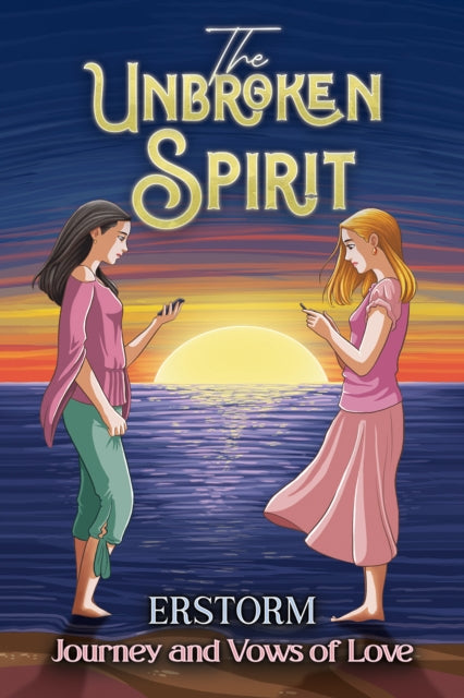 The Unbroken Spirit: Journey and Vows of Love