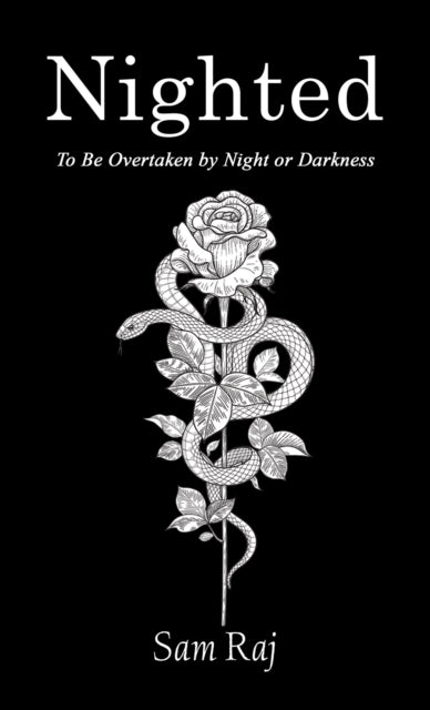 Nighted: To Be Overtaken by Night or Darkness