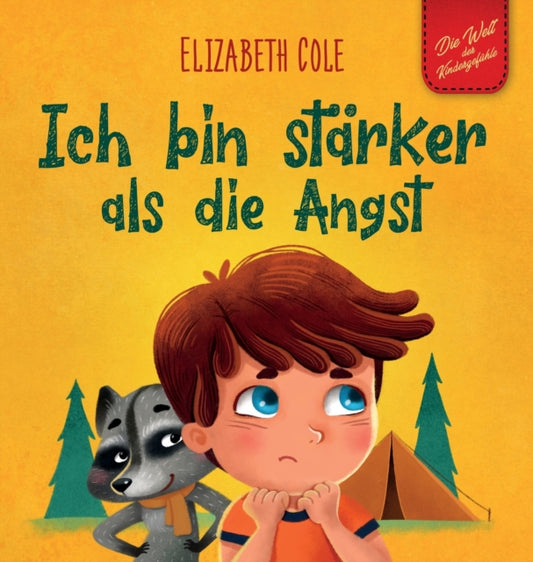 Ich bin starker als die Angst: Ein Kinderbuch zum Umgang mit Sorgen, Stress und Furcht (Gefuhle von Kindern)