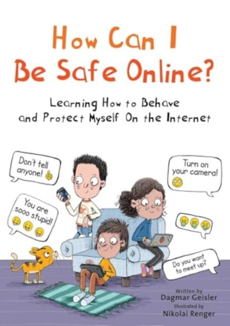How Can I Be Safe Online?: Learning How to Behave and Protect Myself on the Internet