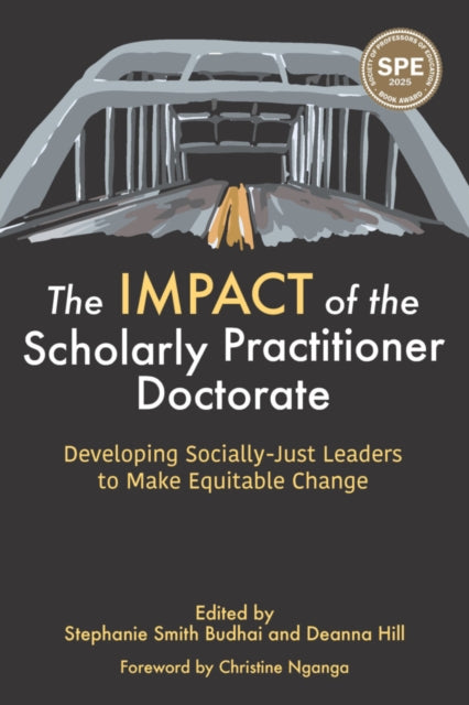 The IMPACT of the Scholarly Practitioner Doctorate: Developing Socially-Just Leaders to Make Equitable Change