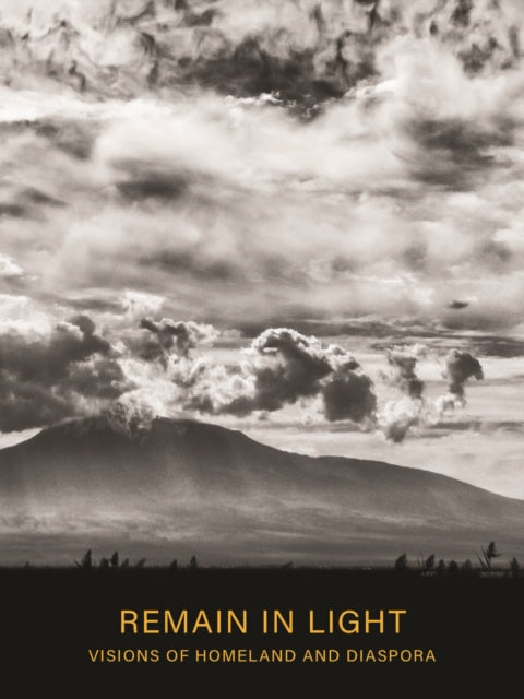 Remain in Light: Visions of Homeland and Diaspora