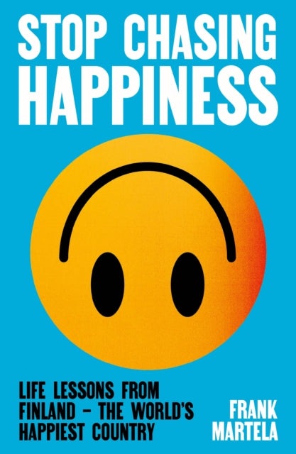 Stop Chasing Happiness: Life Lessons from Finland – The World's Happiest Country