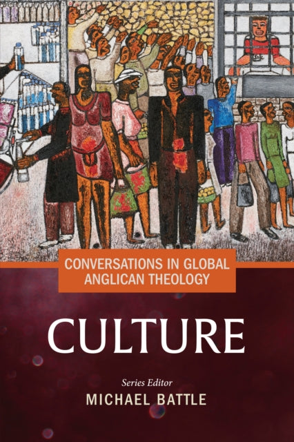 Conversations in Global Anglican Theology: Culture