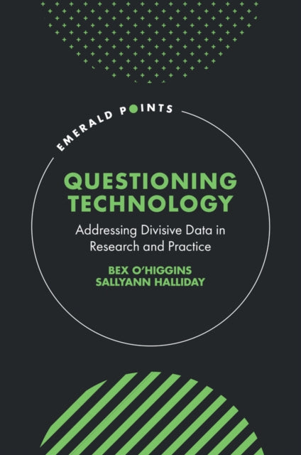 Questioning Technology: Addressing Divisive Data in Research and Practice
