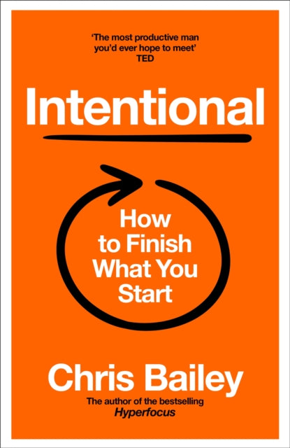 Intentional: How to Finish What You Start
