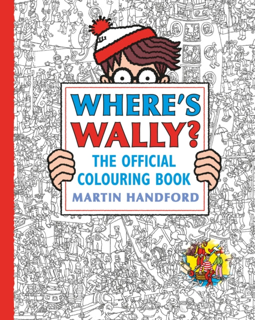 Where's Wally? The Official Colouring Book: Screen-free colouring and search-and-find fun from the bestselling Where's Wally? series, the perfect holiday, downtime or mindful activity for all ages