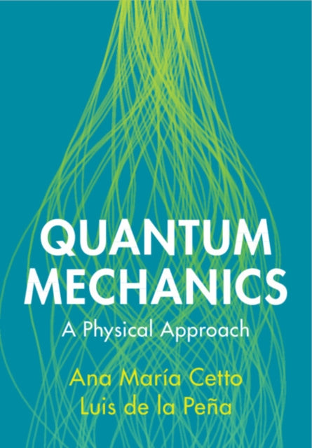 Quantum Mechanics: A Physical Approach