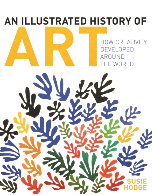 An Illustrated History of Art: How Creativity Developed Around the World