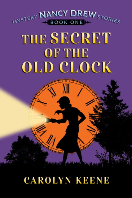 The Secret of the Old Clock: Nancy Drew Mystery Stories, Book 1