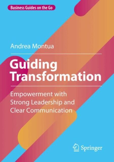 Guiding Transformation: Empowerment with Strong Leadership and Clear Communication