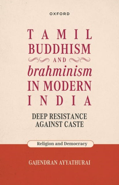 Tamil Buddhism and brahminism in Modern India: Deep Resistance against Caste