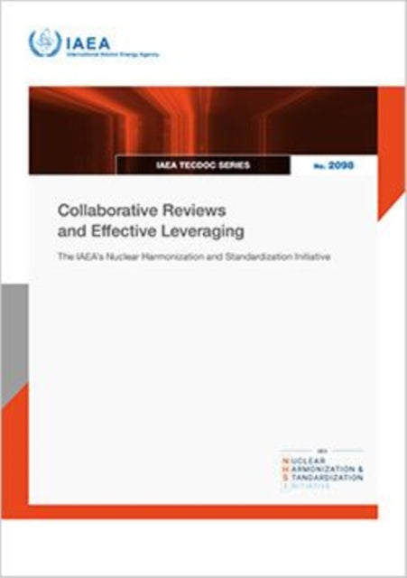 Collaborative Reviews and Effective Leveraging: The IAEA's Nuclear Harmonization and Standardization Initiative