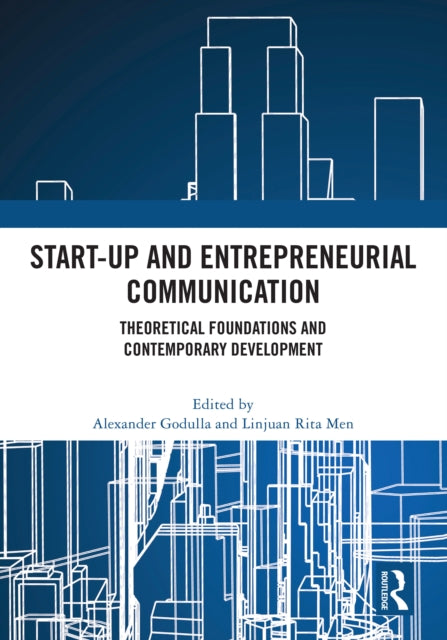 Start-up and Entrepreneurial Communication: Theoretical Foundations and Contemporary Development