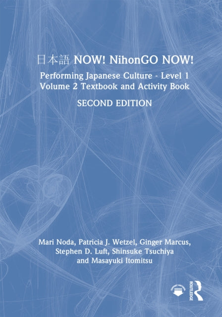 ??? NOW! NihonGO NOW!: Performing Japanese Culture - Level 1 Volume 2 Textbook and Activity Book