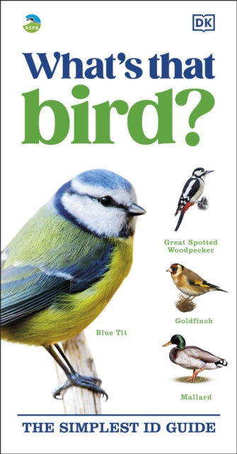 RSPB What's that Bird?: The Simplest ID Guide