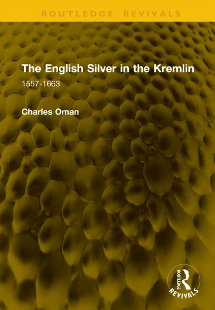 The English Silver in the Kremlin: 1557-1663