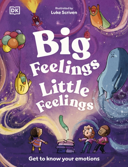 Big Feelings, Little Feelings: Get to Know Your Emotions