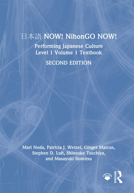 ??? NOW! NihonGO NOW!: Performing Japanese Culture - Level 1 Volume 1 Textbook