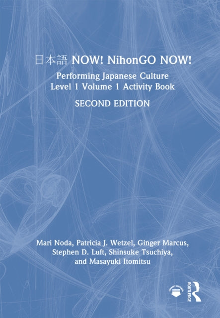 ??? NOW! NihonGO NOW!: Performing Japanese Culture – Level 1 Volume 1 Activity Book