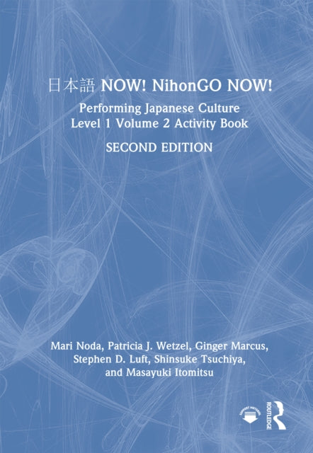 ??? NOW! NihonGO NOW!: Performing Japanese Culture – Level 1 Volume 2 Activity Book