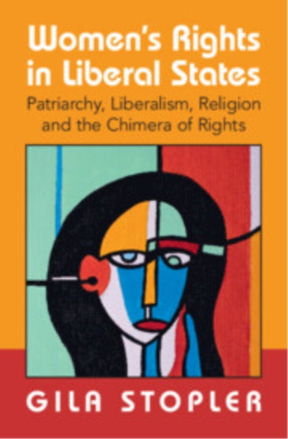 Women's Rights in Liberal States: Patriarchy, Liberalism, Religion and the Chimera of Rights