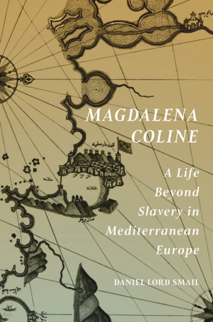 Magdalena Coline: A Life Beyond Slavery in Mediterranean Europe