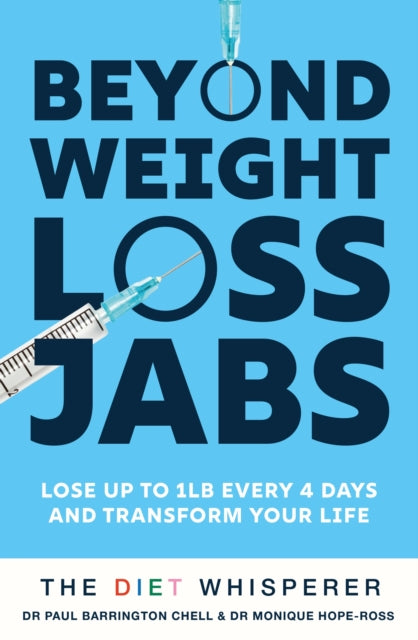 The Diet Whisperer: BEYOND WEIGHT-LOSS JABS: Includes a 12-week, fat-loss plan to lose weight naturally