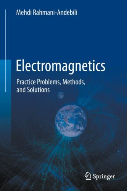 Electromagnetics: Practice Problems, Methods, and Solutions