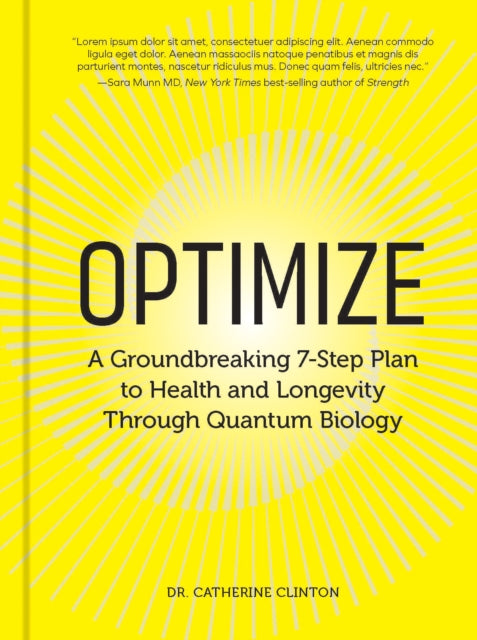 Optimize: A Groundbreaking 7-Step Plan to Health and Longevity Through Quantum Biology