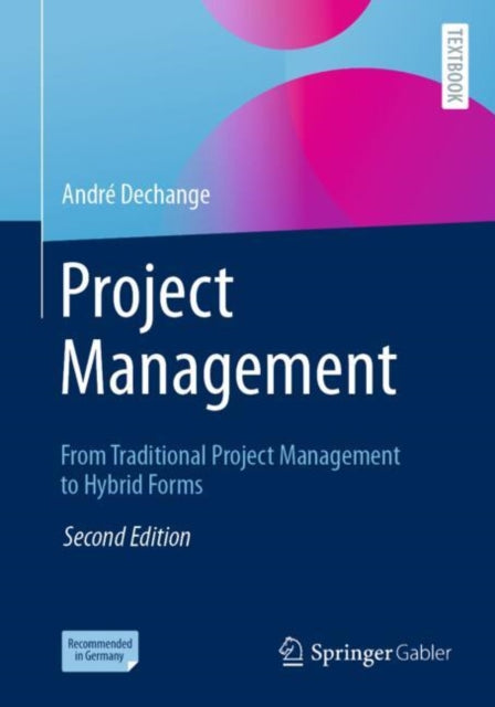 Project Management: From Traditional Project Management to Hybrid Forms