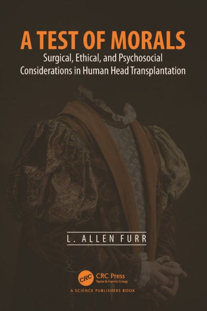 A Test of Morals: Surgical, Ethical, and Psychosocial Considerations in Human Head Transplantation