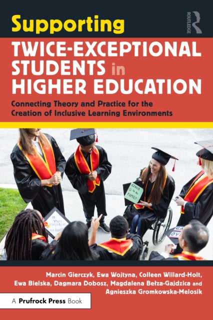 Supporting Twice-Exceptional Students in Higher Education: Connecting Theory and Practice for the Creation of Inclusive Learning Environments
