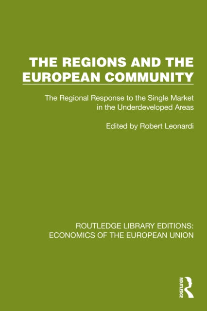 The Regions and the European Community: The Regional Response to the Single Market in the Underdeveloped Areas