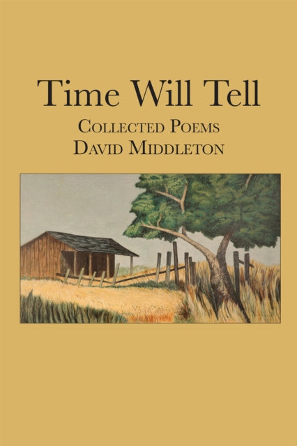 Time Will Tell: Collected Poems of David Middleton