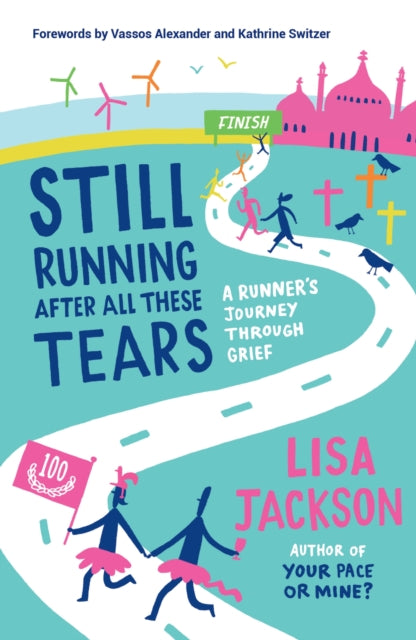 Still Running After All These Tears: A Runner's Journey Through Grief
