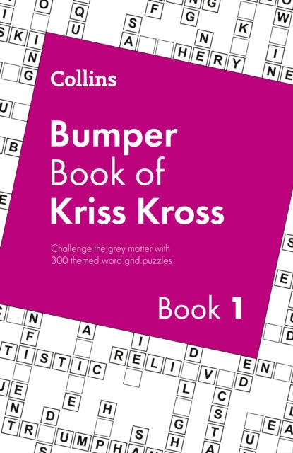 Collins Bumper Book of Kriss Kross book 1: 300 Themed Word Grid Puzzles