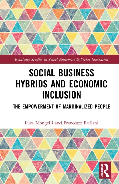 Social Business Hybrids and Economic Inclusion: The Empowerment of Marginalized People