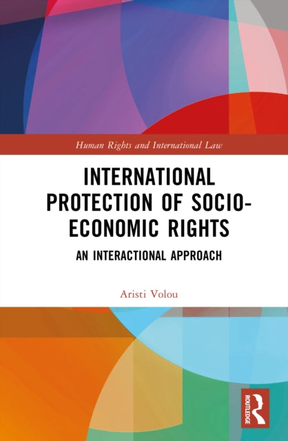 International Protection of Socio-Economic Rights: An Interactional Approach