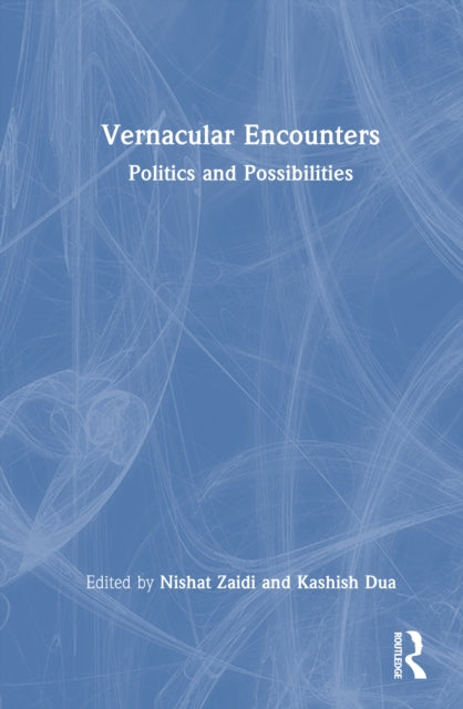 Vernacular Encounters: Politics and Possibilities
