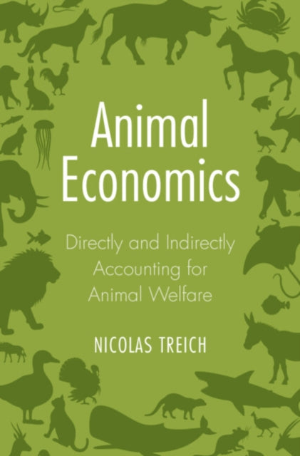 Animal Economics: Directly and Indirectly Accounting for Animal Welfare