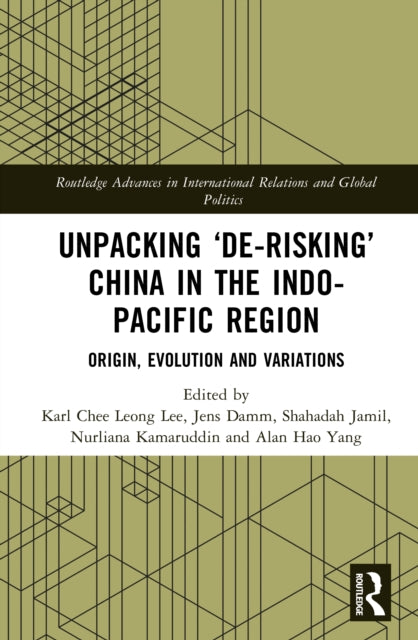 Unpacking "De-risking" China in the Indo-Pacific Region: Origin, Evolution and Variations