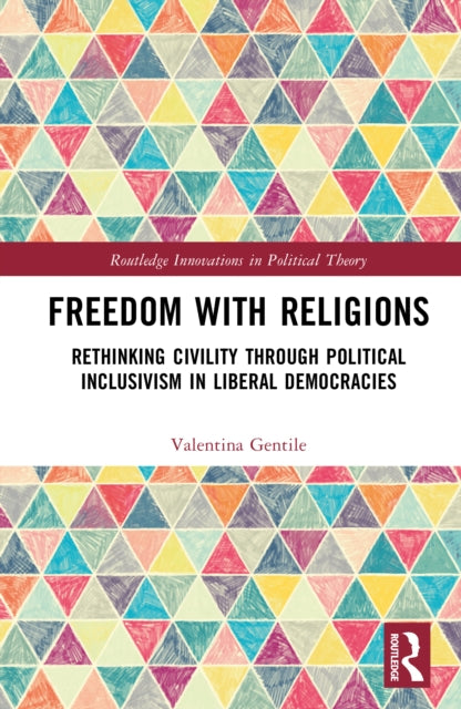 Freedom With Religions: Rethinking Civility through Political Inclusivism in Liberal Democracies