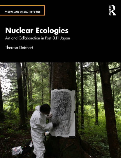 Nuclear Ecologies: Art and Collaboration in Post-3.11 Japan