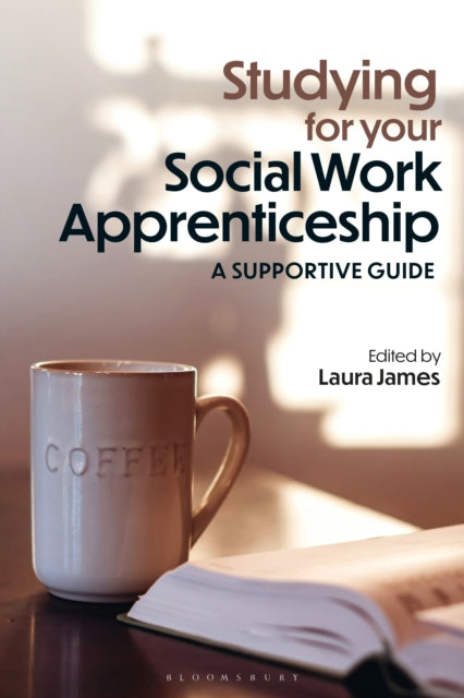Studying for your Social Work Apprenticeship: A Supportive Guide