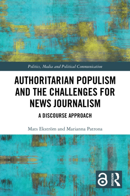 Authoritarian Populism and the Challenges for News Journalism: A Discourse Approach