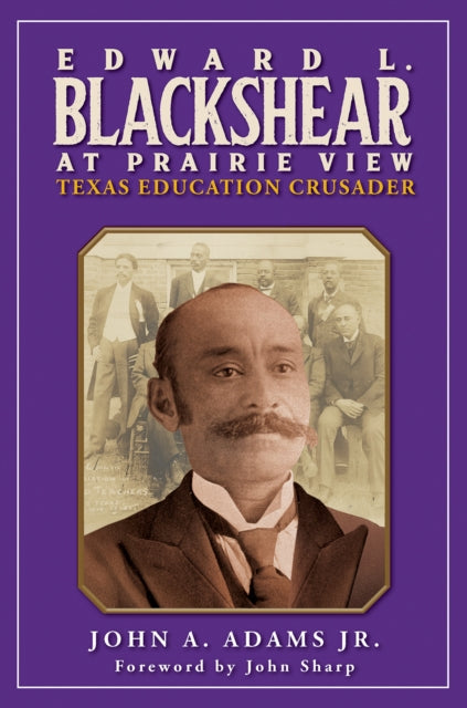 Edward L. Blackshear at Prairie View: Texas Education Crusader