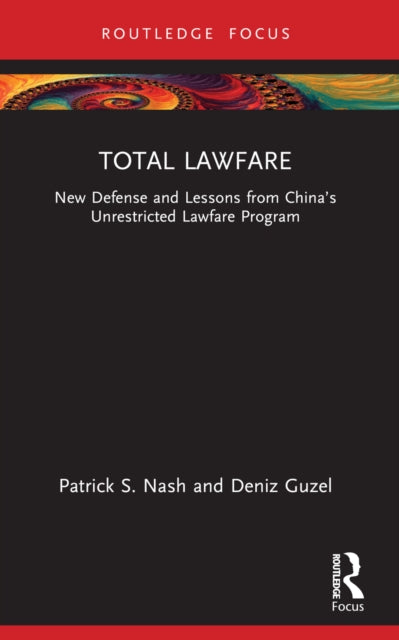 Total Lawfare: New Defense and Lessons from China’s Unrestricted Lawfare Program