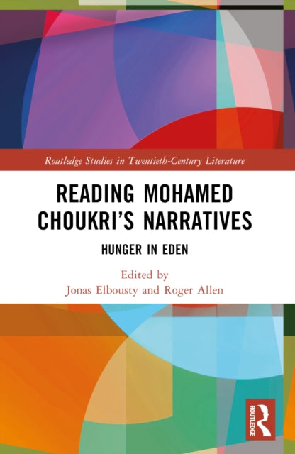 Reading Mohamed Choukri’s Narratives: Hunger in Eden