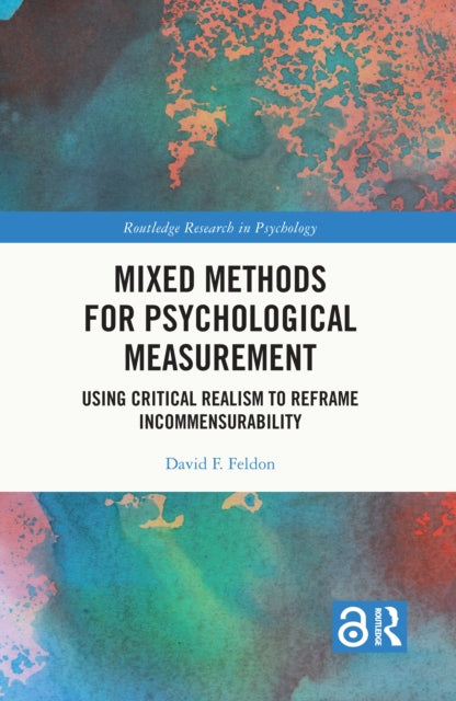 Mixed Methods for Psychological Measurement: Using Critical Realism to Reframe Incommensurability